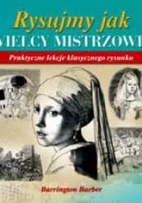 Rysujmy jak wielcy mistrzowie - Barrington Barber
