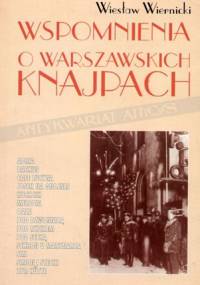 Wspomnienia o warszawskich knajpach - Wiesław Wiernicki