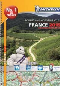 France 2015. Tourist and Motoring Atlas - praca zbiorowa