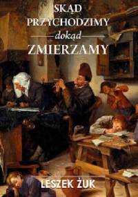 Skąd przychodzimy, dokąd zmierzamy - Leszek Żuk