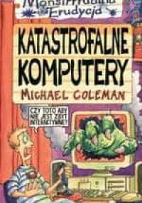 Katastrofalne komputery - Michael Coleman