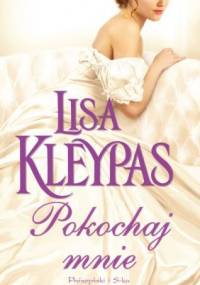 Pokochaj mnie - Lisa Kleypas