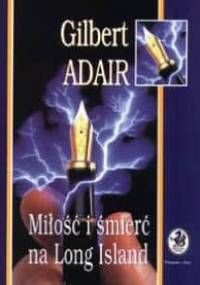 Miłość i śmierć na Long Island - Gilbert Adair