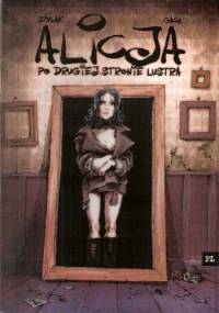 Alicja: po drugiej stronie lustra - Jerzy Szyłak, Jarosław Gach
