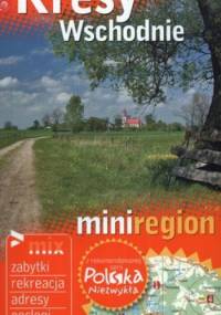 Kresy Wschodnie. Przewodnik Polska niezwykła - praca zbiorowa