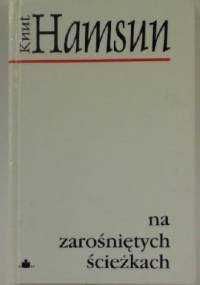 Na zarośniętych ścieżkach - Knut Hamsun