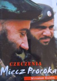 Czeczenia. Miecz Proroka - Mirosław Kuleba