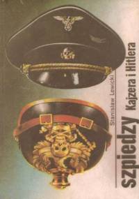 Szpiedzy Kajzera i Hitlera - Stanisław Lewicki