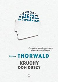 Kruchy dom duszy - Jürgen Thorwald