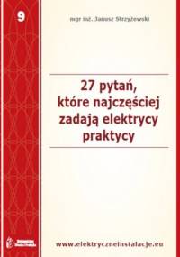 27 pytań, które najczęściej zadają elektrycy praktycy - Janusz Strzyżewski