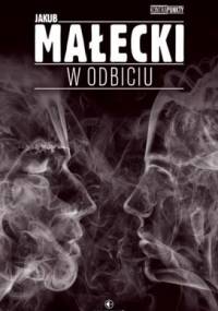 W odbiciu - Jakub Małecki