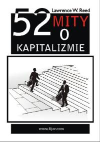 52 mity o kapitalizmie - Lawrence W. Reed
