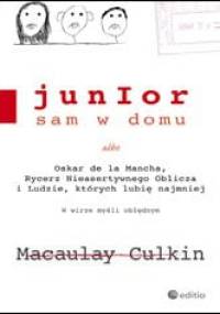 Junior sam w domu albo Oskar de la Mancha, Rycerz Nieasertywnego Oblicza i Ludzie, których lubię najmniej - Macaulay Culkin