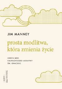 Prosta modlitwa, która zmienia życie - Jim Manney