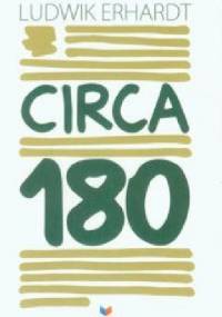 Circa 180 - Ludwik Erhardt