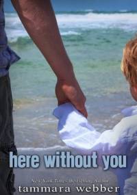 Here Without You - Tammara Webber