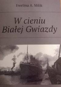 W cieniu Białej Gwiazdy - Ewelina A. Milik