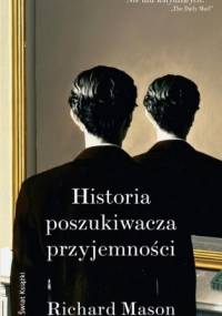 Historia poszukiwacza przyjemności - Richard Mason