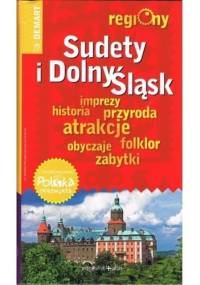 Sudety i Dolny Śląsk. Regiony. Przewodnik+atlas - praca zbiorowa