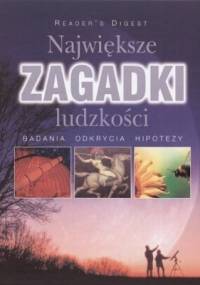 Największe zagadki ludzkości - praca zbiorowa
