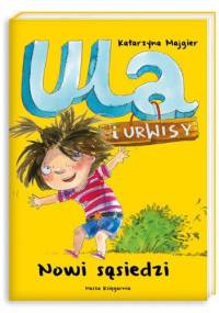 Ula i Urwisy. Nowi sąsiedzi - Katarzyna Majgier