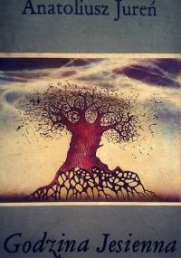 Godzina jesienna - Anatoliusz Jureń