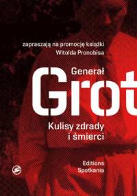Generał Grot. Kulisy zdrady i śmierci - Witold Pronobis