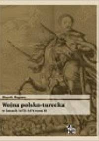 Wojna polsko turecka w latach 1672-1676, t.2 - Marek Wagner