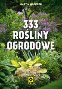 333 rośliny ogrodowe - Martin Haberer