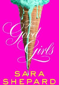 The Good Girls - Sara Shepard