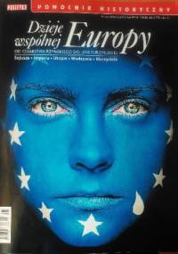 Pomocnik historyczny nr 1/2017; Dzieje wspólnej Europy od Cesarstwa Rzymskiego do Unii Europejskiej - Redakcja tygodnika Polityka