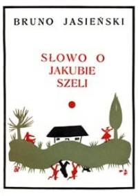 Słowo o Jakubie Szeli - Bruno Jasieński