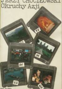 Okruchy Azji - Jerzy Chociłowski