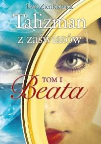 Talizman z zaświatów. Beata - Ewa Zienkiewicz