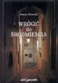 Wrócić do Śródmieścia - Roman Śliwonik
