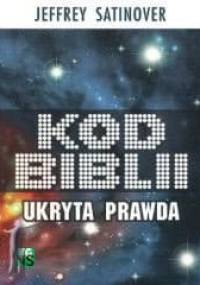 Kod Biblii. Ukryta prawda - Jeffrey Satinover