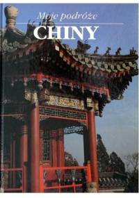Moje podróże. Chiny - Anna Doležalova