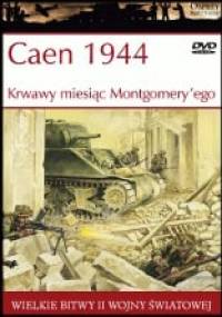 Caen 1944 Krwawy miesiąc Montgomery'ego - Ken Ford