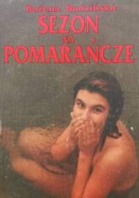 Sezon na pomarańcze - Bożena Barbara Budzińska