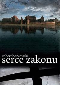 Serce Zakonu - Robert Borkowski