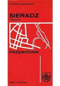 Sieradz i okolice. Przewodnik - Andrzej Ruszkowski