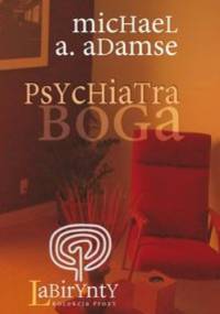 Psychiatra Boga - Michael A. Adamse