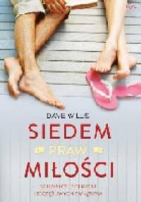 Siedem praw miłości. Tajemnice dobrych i szczęśliwych związków. - Dave Wills