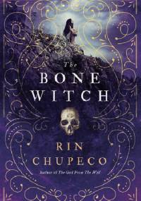 The Bone Witch - Rin Chupeco