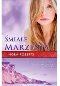 Śmiałe marzenia - Nora Roberts