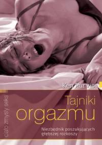 Tajniki orgazmu. Niezbędnik poszukujących głębszej rozkoszy - Ken Purvis