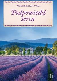 Podpowiedź serca - Małgorzata Łatka