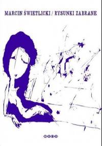Rysunki zebrane - Marcin Świetlicki