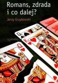 Romans, zdrada i co dalej? - Jerzy Grzybowski
