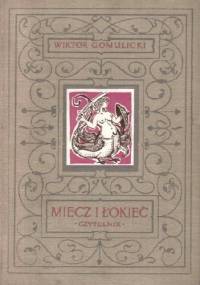 Miecz i łokieć - Wiktor Teofil Gomulicki